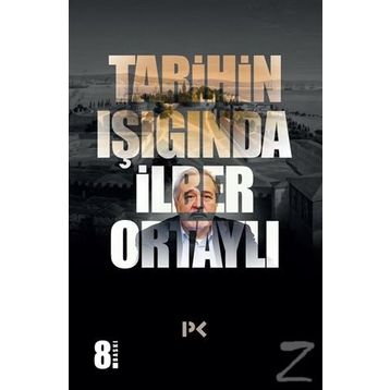 TARIHIN IŞIĞINDA - İLBER ORTAYLI