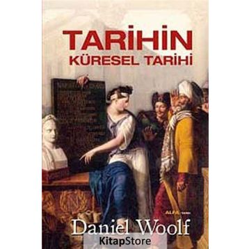 Tarihin Küresel Tarihi - Daniel Woolf