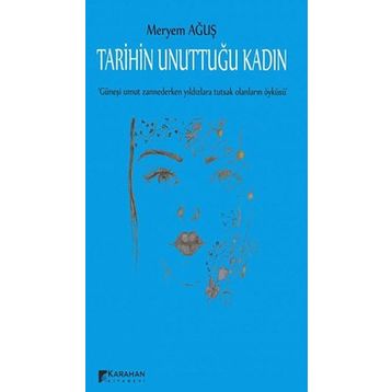 Tarihin Unuttuğu Kadın - Meryem Ağuş