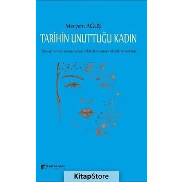 Tarihin Unuttuğu Kadın - Meryem Ağuş