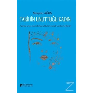 Tarihin Unuttuğu Kadın - Meryem Ağuş