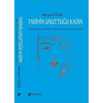 Tarihin Unuttuğu Kadın - Meryem Ağuş