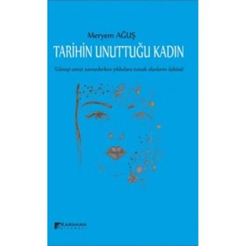 Tarihin Unuttuğu Kadın - Meryem Ağuş