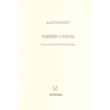 TARIHIN UYANIŞI - ALAIN BADIOU