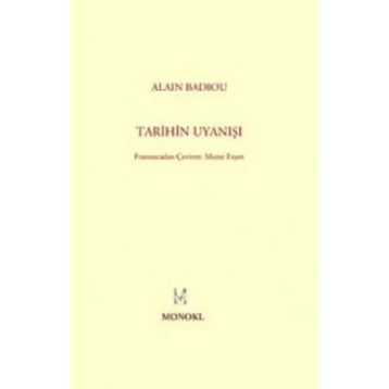 TARIHIN UYANIŞI - ALAIN BADIOU
