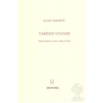 TARIHIN UYANIŞI - ALAIN BADIOU