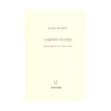 TARIHIN UYANIŞI - ALAIN BADIOU
