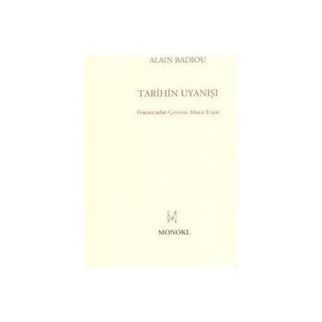TARIHIN UYANIŞI - ALAIN BADIOU