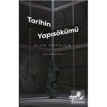 TARIHIN YAPISÖKÜMÜ - ALUN MUNSLOW