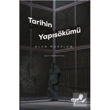 TARIHIN YAPISÖKÜMÜ - ALUN MUNSLOW