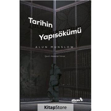 TARIHIN YAPISÖKÜMÜ - ALUN MUNSLOW