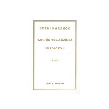 Tarihin Yol Ağzında İki Röportaj - Sezai Karakoç