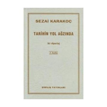 Tarihin Yol Ağzında İki Röportaj - Sezai Karakoç