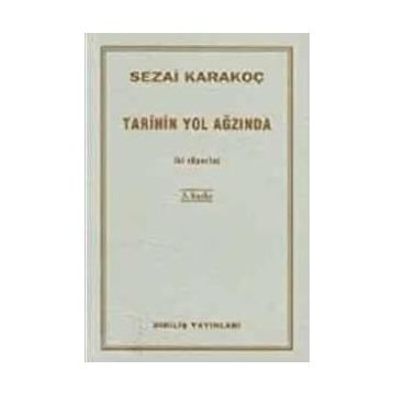 Tarihin Yol Ağzında İki Röportaj - Sezai Karakoç