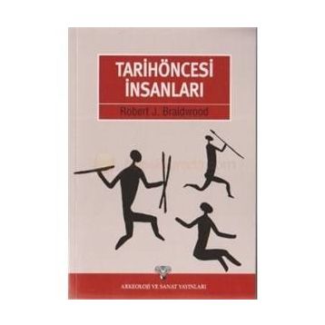 Tarihöncesi İnsanları - Robert J. Braidwood
