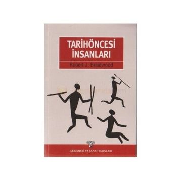 Tarihöncesi İnsanları - Robert J. Braidwood