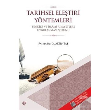Tarihsel Eleştiri Yöntemlerin Tenkidi Ve İslami Rivayetlere Uygulanması Sorunu - Fatma Betül
