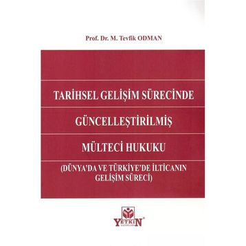 Tarihsel Gelişim Sürecinde Güncelleştirilmiş Mülteci Hukuku Yetkin Yayınevi