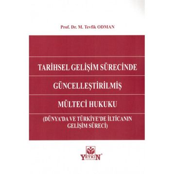 Tarihsel Gelişim Sürecinde Güncelleştirilmiş Mülteci Hukuku Yetkin Yayınevi