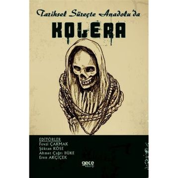 Tarihsel Süreçte Anadolu'da Kolera - Kolektif