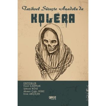 Tarihsel Süreçte Anadolu'da Kolera - Kolektif