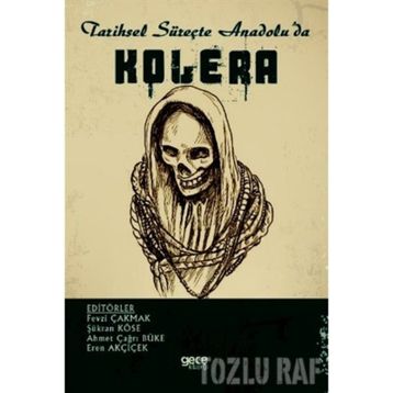Tarihsel Süreçte Anadolu'da Kolera - Kolektif