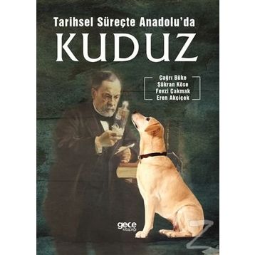 Tarihsel Süreçte Anadolu’da Kuduz - Kolektif