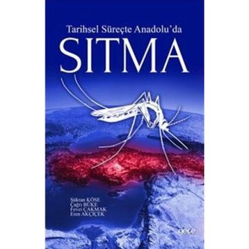 Tarihsel Süreçte Anadolu'da Sıtma - Şükran Köse