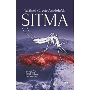 Tarihsel Süreçte Anadolu'da Sıtma - Şükran Köse