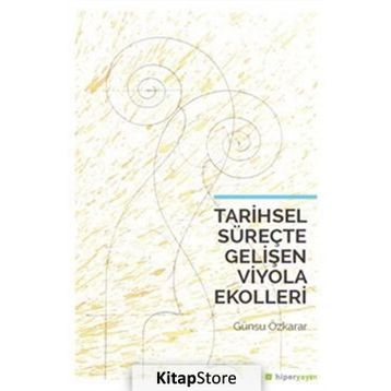 Tarihsel Süreçte Gelişen Viyola Ekolleri / Günsu Özkarar