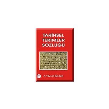 TARIHSEL TERIMLER SÖZLÜĞÜ - A. TIMUR BİLGİÇ