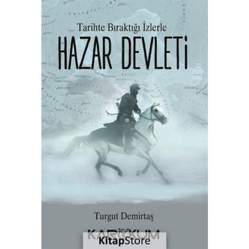 Tarihte Bıraktığı İzlerle Hazar Devleti - Turgut Demirtaş