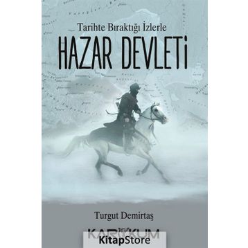 Tarihte Bıraktığı İzlerle Hazar Devleti - Turgut Demirtaş