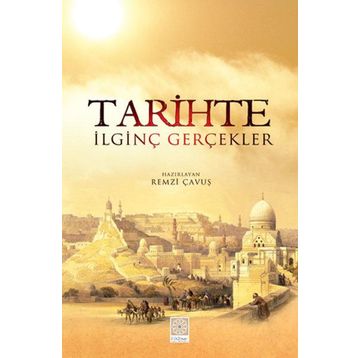 TARIHTE İLGİNÇ GERÇEKLER - REMZI ÇAVUŞ