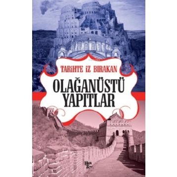 Tarihte İz Bırakan Olağanüstü Yapıtlar-Halk Kitabevi