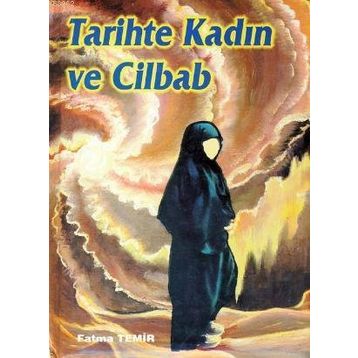 TARIHTE KADIN VE CILBAB - FATMA TEMIR