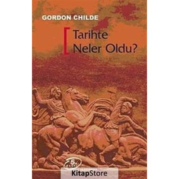 TARIHTE NELER OLDU? - GORDON CHILDE