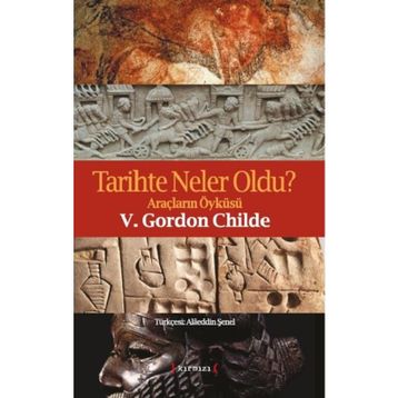 TARIHTE NELER OLDU? - GORDON CHILDE