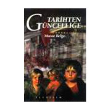 TARIHTEN GÜNCELLİĞE - MURAT BELGE