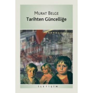TARIHTEN GÜNCELLİĞE - MURAT BELGE