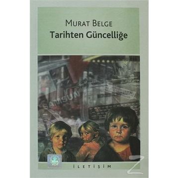 TARIHTEN GÜNCELLİĞE - MURAT BELGE