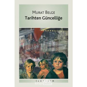 TARIHTEN GÜNCELLİĞE - MURAT BELGE