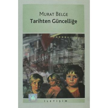 TARIHTEN GÜNCELLİĞE - MURAT BELGE