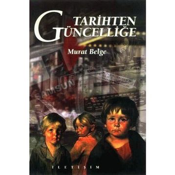 TARIHTEN GÜNCELLİĞE - MURAT BELGE
