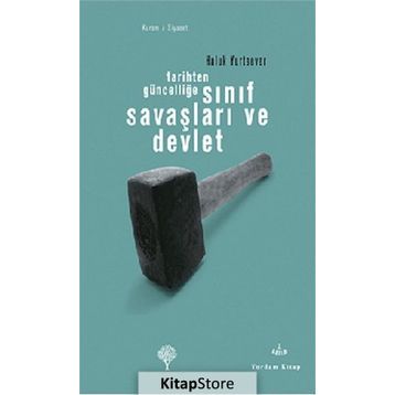 Tarihten Güncelliğe Sınıf Savaşları ve Devlet - Haluk Yurtsever