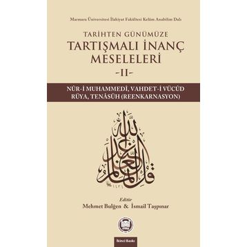 Tarihten Günümüze Tartışmalı İnanç Meseleleri 2 - Mehmet Bulğen İsmail Taşpınar