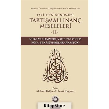 Tarihten Günümüze Tartışmalı İnanç Meseleleri 2 - Mehmet Bulğen İsmail Taşpınar
