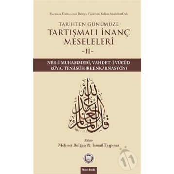 Tarihten Günümüze Tartışmalı İnanç Meseleleri 2 - Mehmet Bulğen İsmail Taşpınar