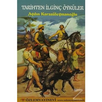TARIHTEN İLGINÇ ÖYKÜLER - AYDIN KARASÜLEYMANOĞLU