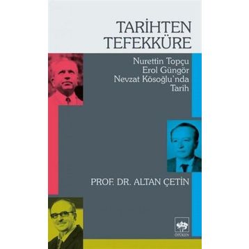Tarihten Tefekküre - Altan Çetin